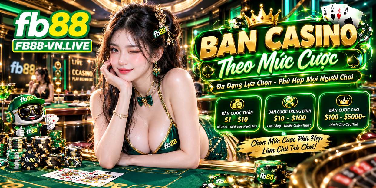 Bàn Casino Theo Mức Cược