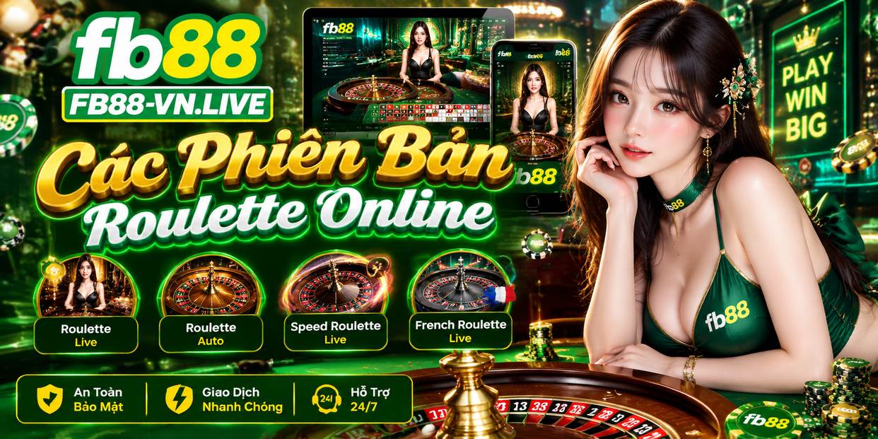 Các Phiên Bản Roulette Online