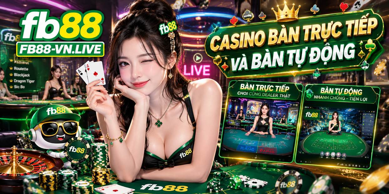 Casino Bàn Trực Tiếp Và Bàn Tự Động
