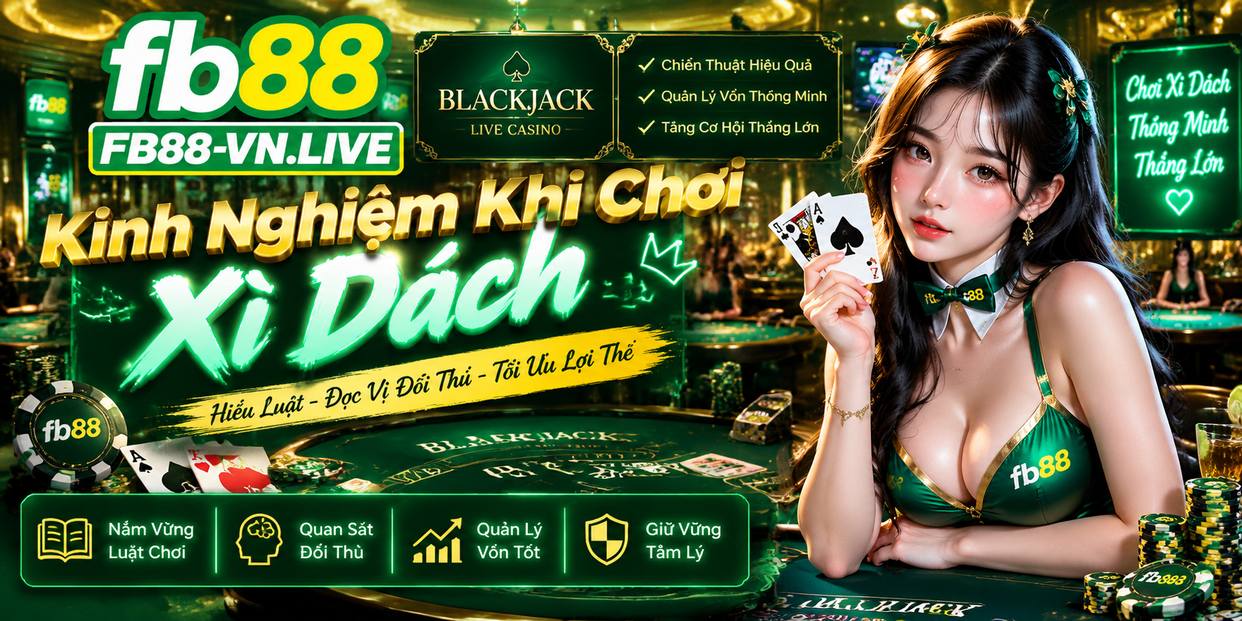Kinh Nghiệm Khi Chơi Xì Dách