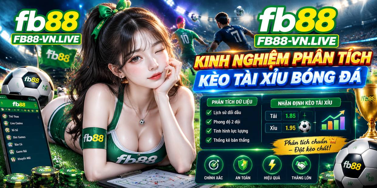 Kinh Nghiệm Phân Tích Kèo Tài Xỉu Bóng Đá