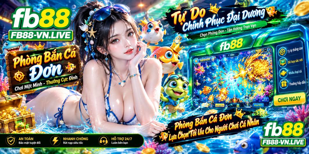 Phòng Bắn Cá Đơn